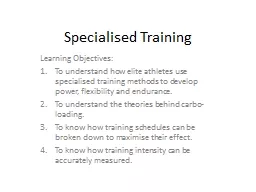 Specialised Training Learning Objectives: