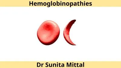 Hemoglobinopathies Dr  Sunita Mittal