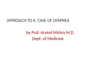 APPROACH TO A  CASE OF DYSPNEA