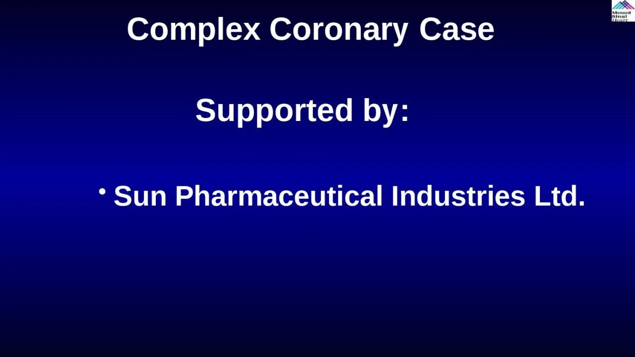 PPT-Complex Coronary Case Supported by: