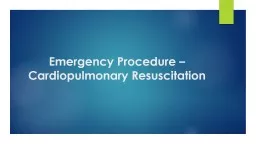 Emergency Procedure – Cardiopulmonary Resuscitation