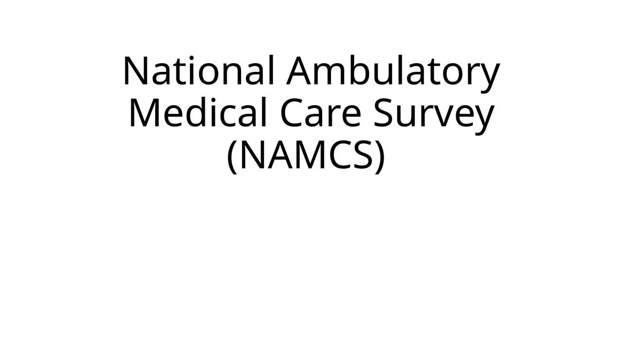 PPT-National Ambulatory Medical Care Survey (NAMCS)