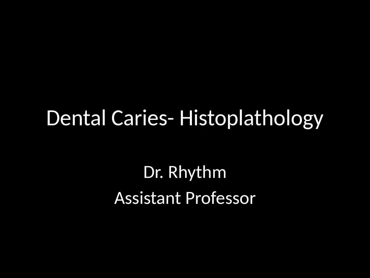 PPT-Dental Caries- Histoplathology