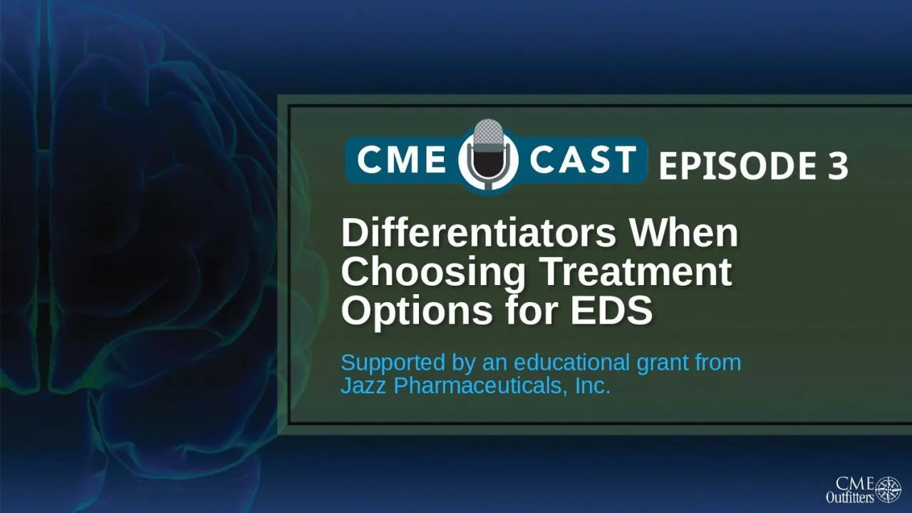 PPT-Differentiators When Choosing Treatment Options for EDS