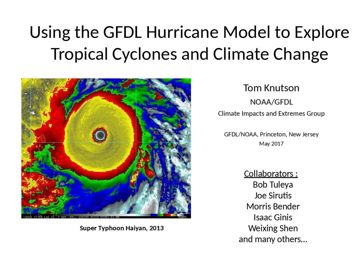 PPT-Using the GFDL Hurricane Model to Explore Tropical Cyclones and Climate Change