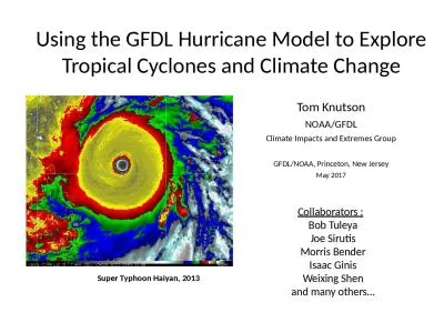 Using the GFDL Hurricane Model to Explore Tropical Cyclones and Climate Change