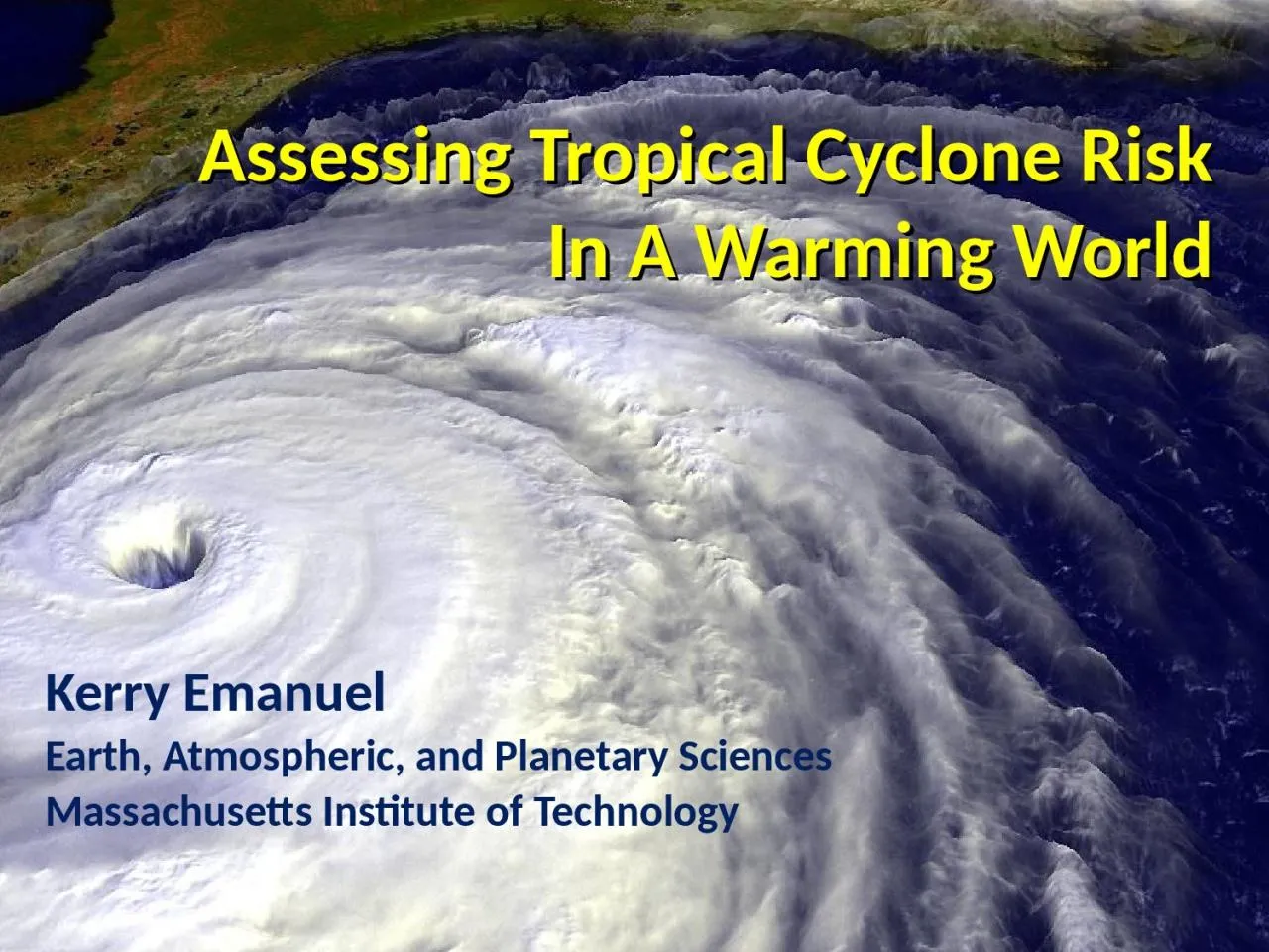 PPT-Assessing Tropical Cyclone Risk In A Warming World