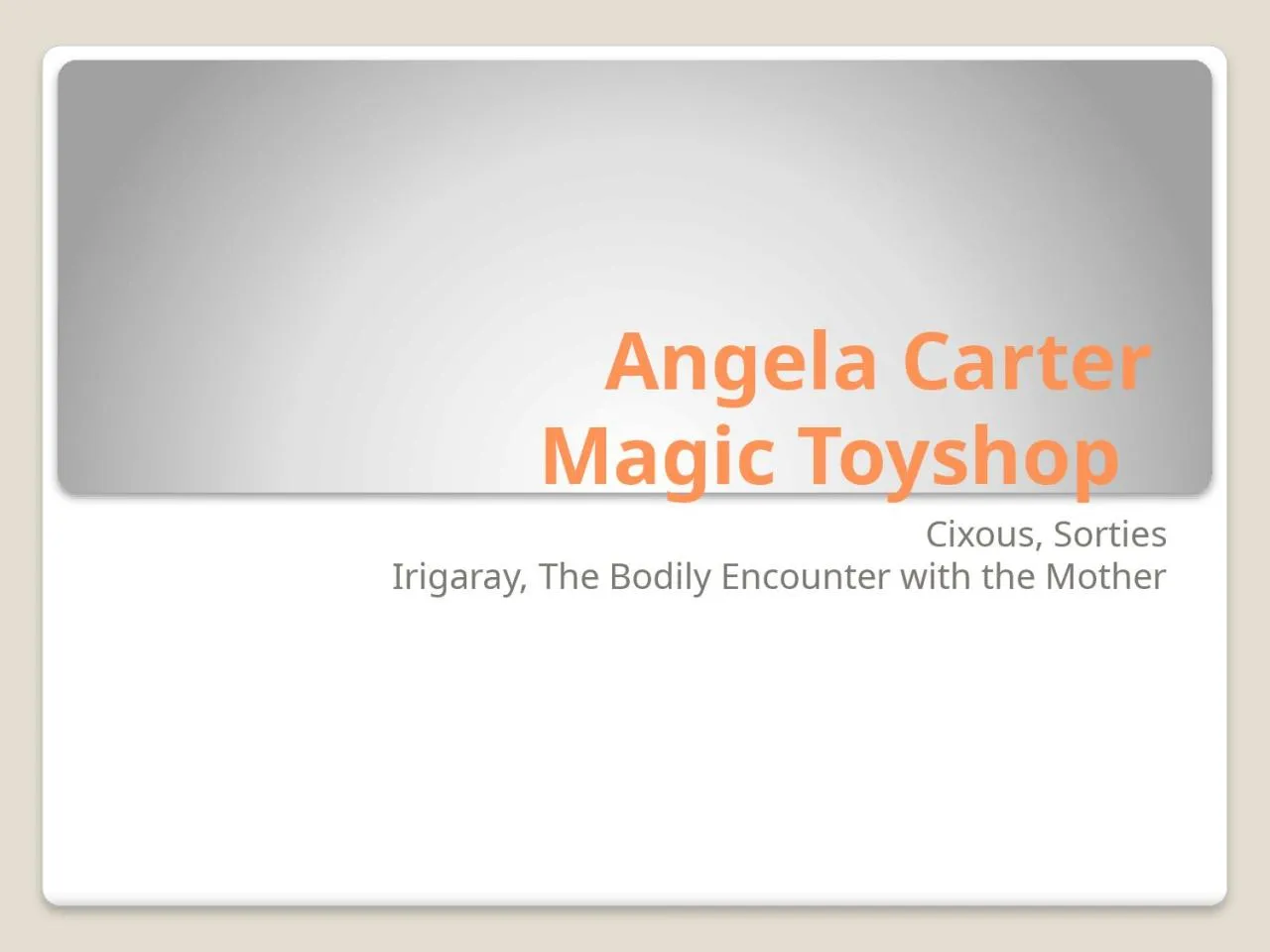 PPT-Angela Carter Magic Toyshop