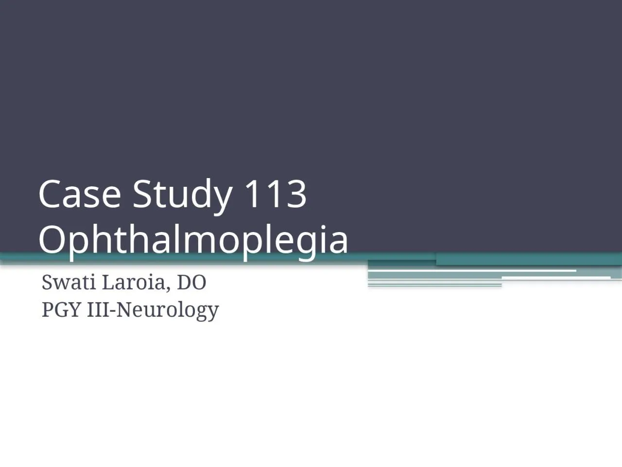 PPT-Case Study 113 Ophthalmoplegia