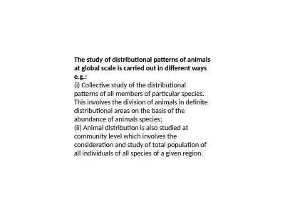 The study of distributional patterns of animals at global scale is carried out in different