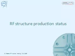 RF structure production status