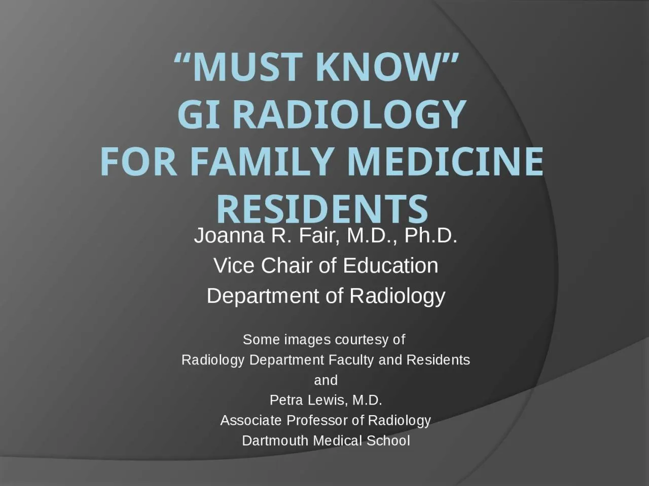 PPT-“Must Know” GI Radiology