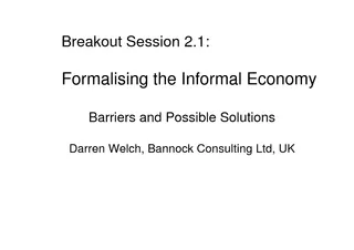 Breakout Session 2.1:Formalising the Informal EconomyBarriers and Poss
