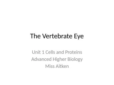 The Vertebrate Eye Unit 1 Cells and Proteins