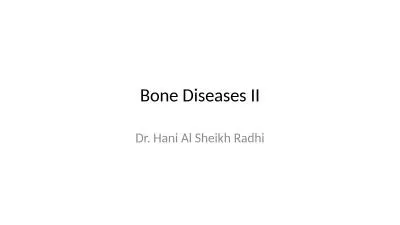 Bone Diseases II Dr. Hani Al Sheikh