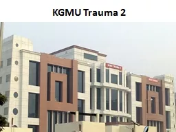 KGMU Trauma 2 Levels of trauma centre*