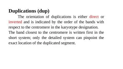 Duplications (dup) 	 The orientation of duplications is either