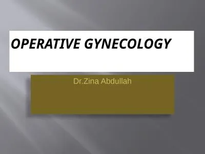 OPERATIVE GYNECOLOGY Dr.Zina Abdullah