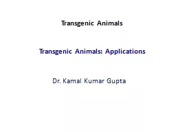 Transgenic Animals Transgenic Animals: Applications