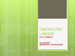 OBSTRUCTED LABOUR DR AO OGUNLAJA