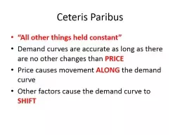 Ceteris Paribus “All other things held constant”