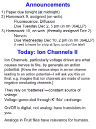 Today: Ion Channels II Ion Channels, particularly voltage driven are what causes nerves