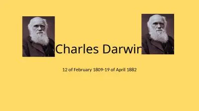 Charles Darwin 12 of February 1809-19 of April 1882