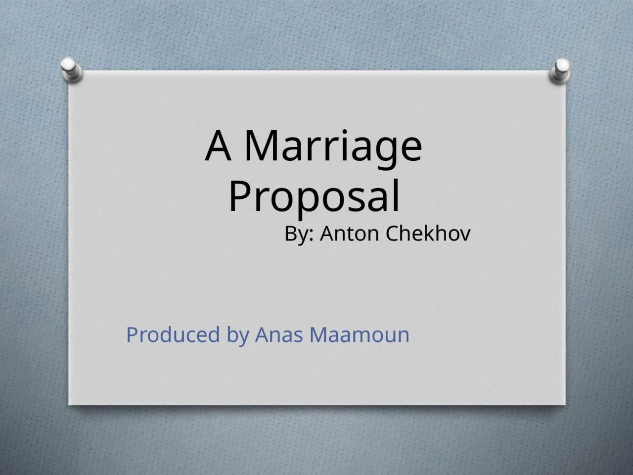 PPT-A Marriage Proposal By: Anton Chekhov