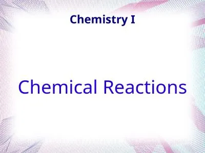 Chemistry I Chemical Reactions