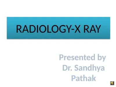 RADIOLOGY-X RAY Presented by