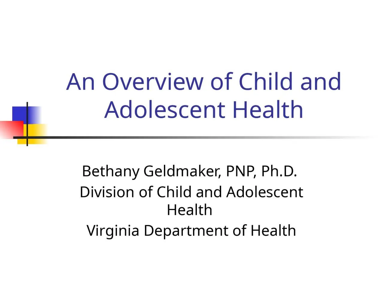 PPT-An Overview of Child and Adolescent Health