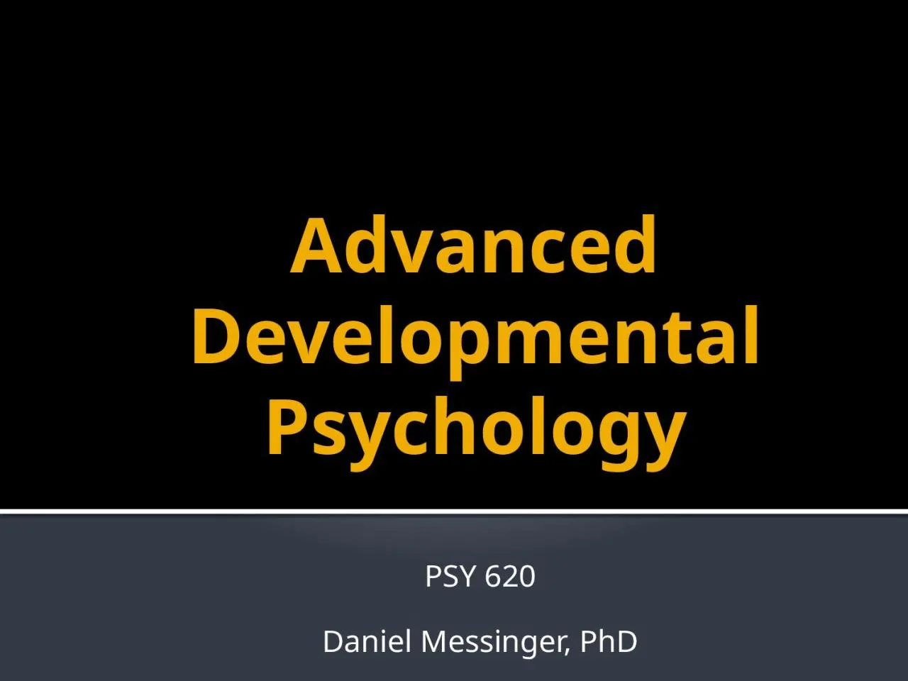 PPT-Advanced Developmental Psychology