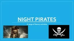 Night Pirates  A range of literacy