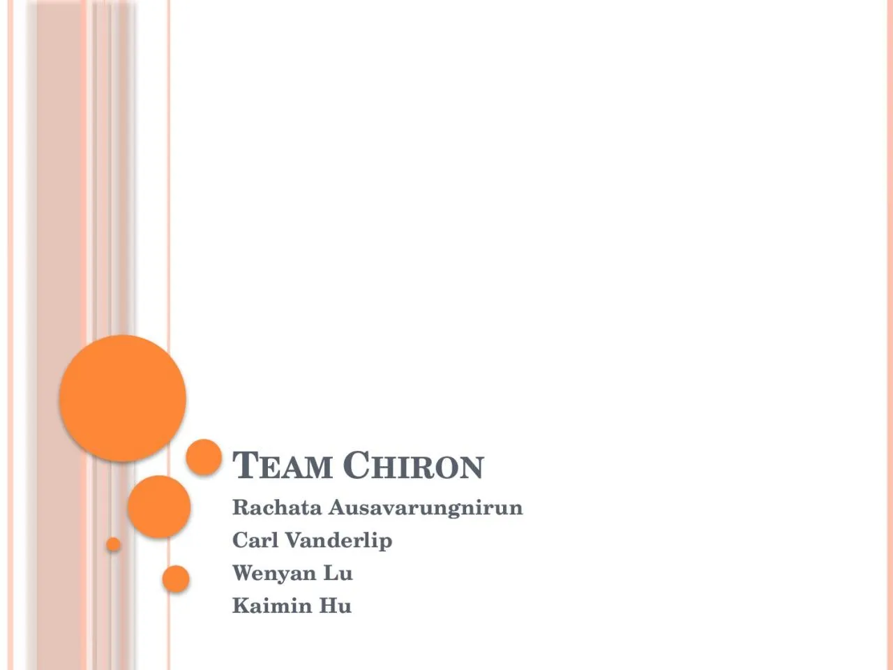 PPT-Team Chiron Rachata Ausavarungnirun