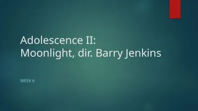 Adolescence II:  Moonlight, dir. Barry Jenkins