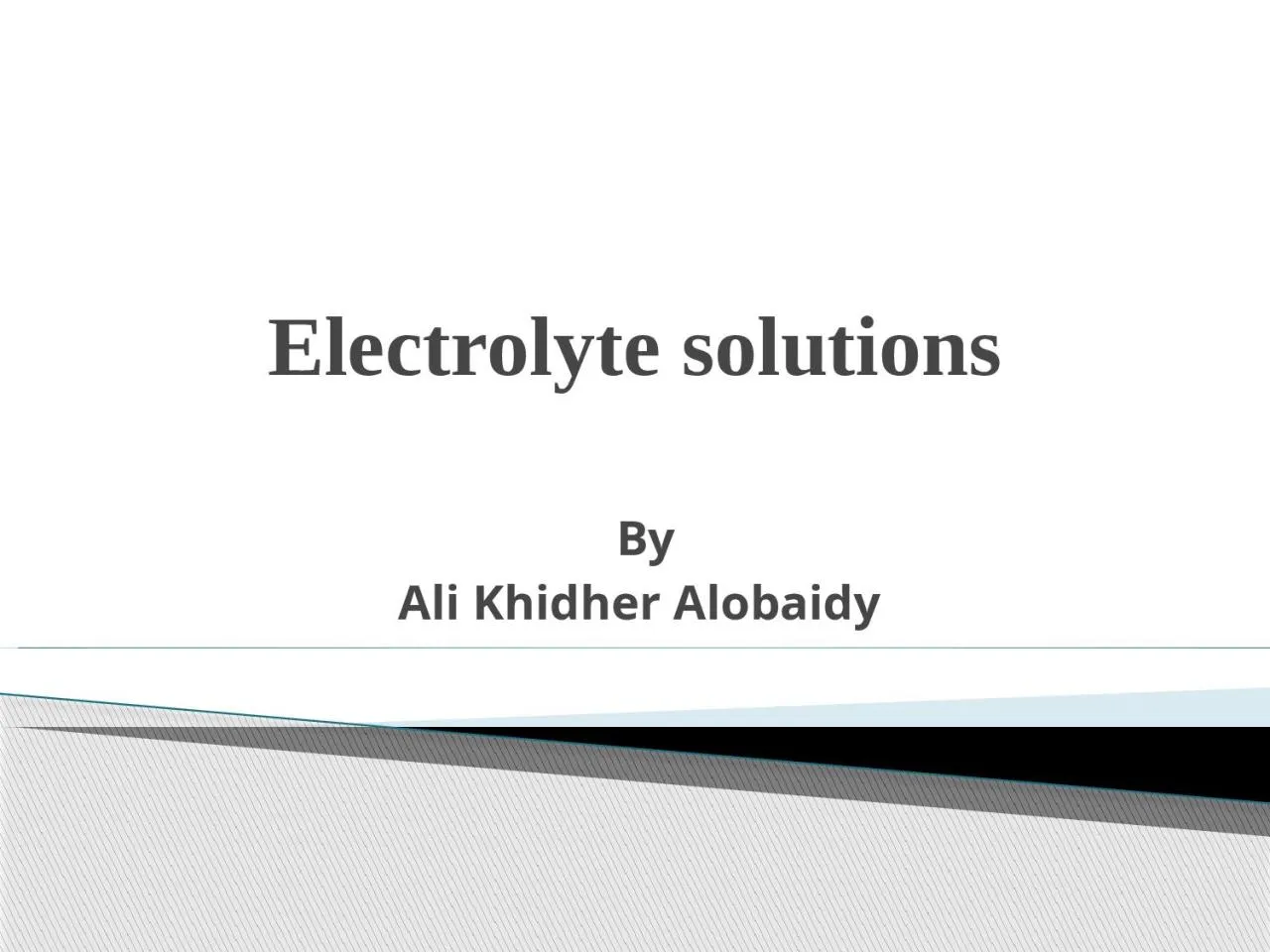 PPT-Electrolyte solutions By