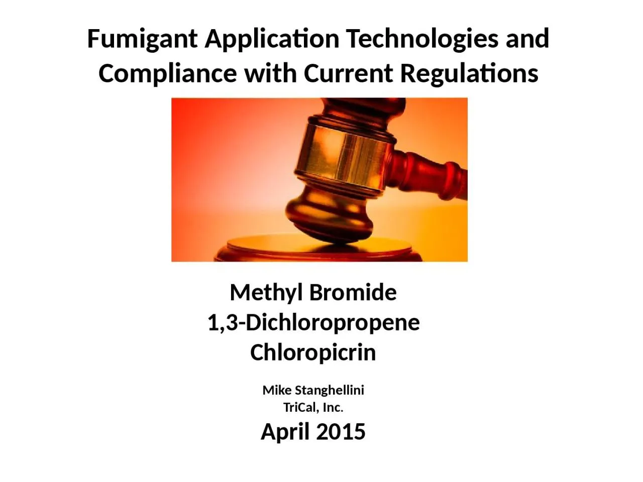 PPT-Fumigant Application Technologies and Compliance with Current Regulations