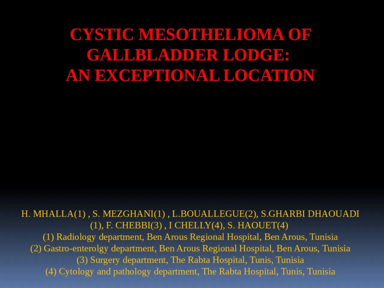 PPT-CYSTIC MESOTHELIOMA OF GALLBLADDER LODGE: