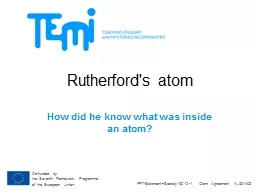 PPT-Rutherford's atom How did he know what was inside an atom?