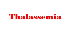 Thalassemia Thalassemia: