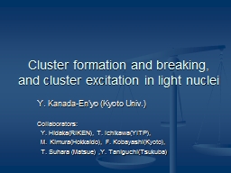 Cluster formation and breaking, and cluster excitation in light
