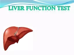 Liver function test Function of Liver