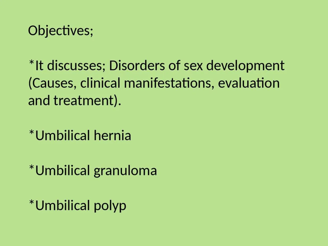 PPT-Objectives; *It discusses; Disorders of sex development (Causes, clinical manifestations,