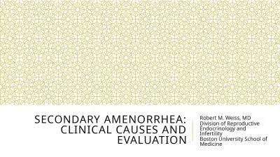 Secondary  Amenorrhea: Clinical Causes and Evaluation