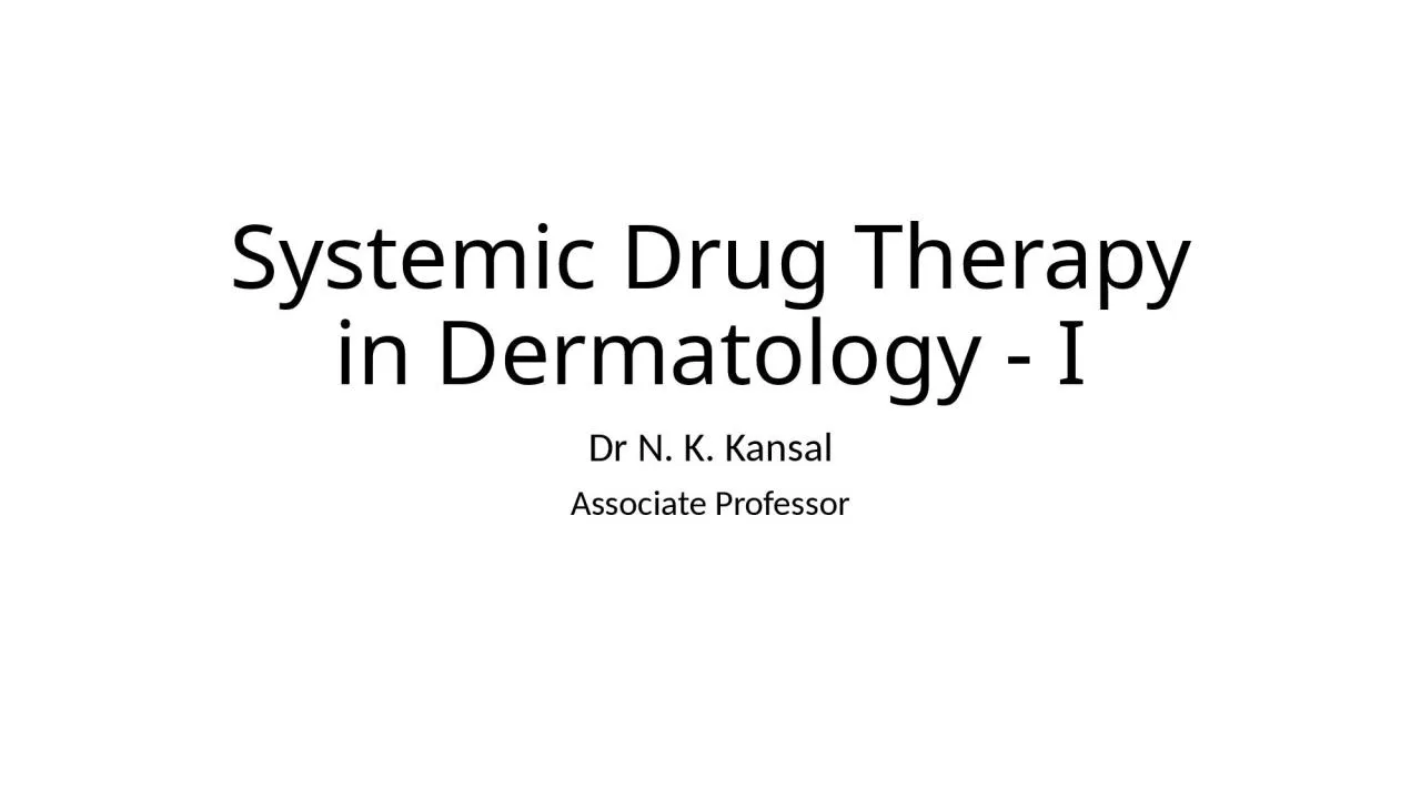 PPT-Systemic Drug Therapy in Dermatology - I