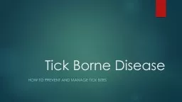 Tick Borne Disease How to prevent and manage tick bites