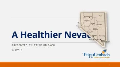 A   Healthier Nevada Presented by: Tripp Umbach