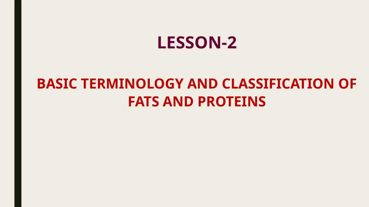 PPT-LESSON-2 BASIC TERMINOLOGY AND CLASSIFICATION OF FATS AND PROTEINS