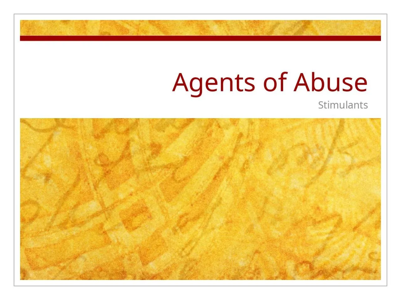 PPT-Agents of Abuse Stimulants