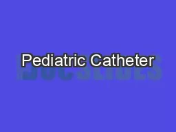 Pediatric Catheter